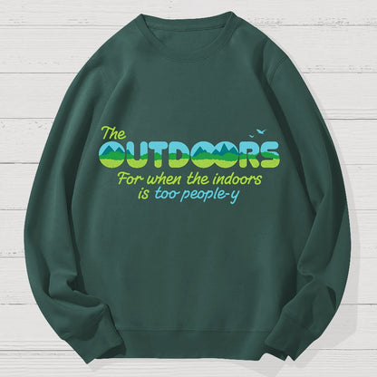 Because The Indoors Is Too People-Y Geek Cotton Sweatshirt