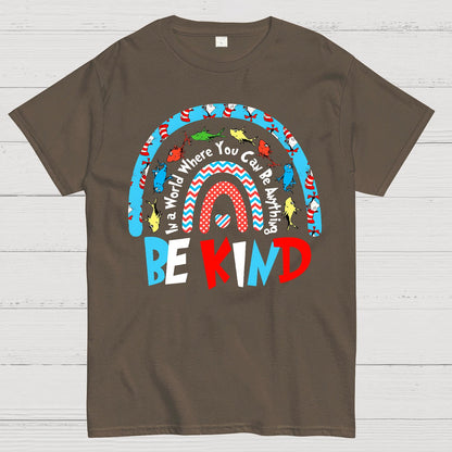 In a World Where You Can Be Anything Be Kind Geek T-Shirt