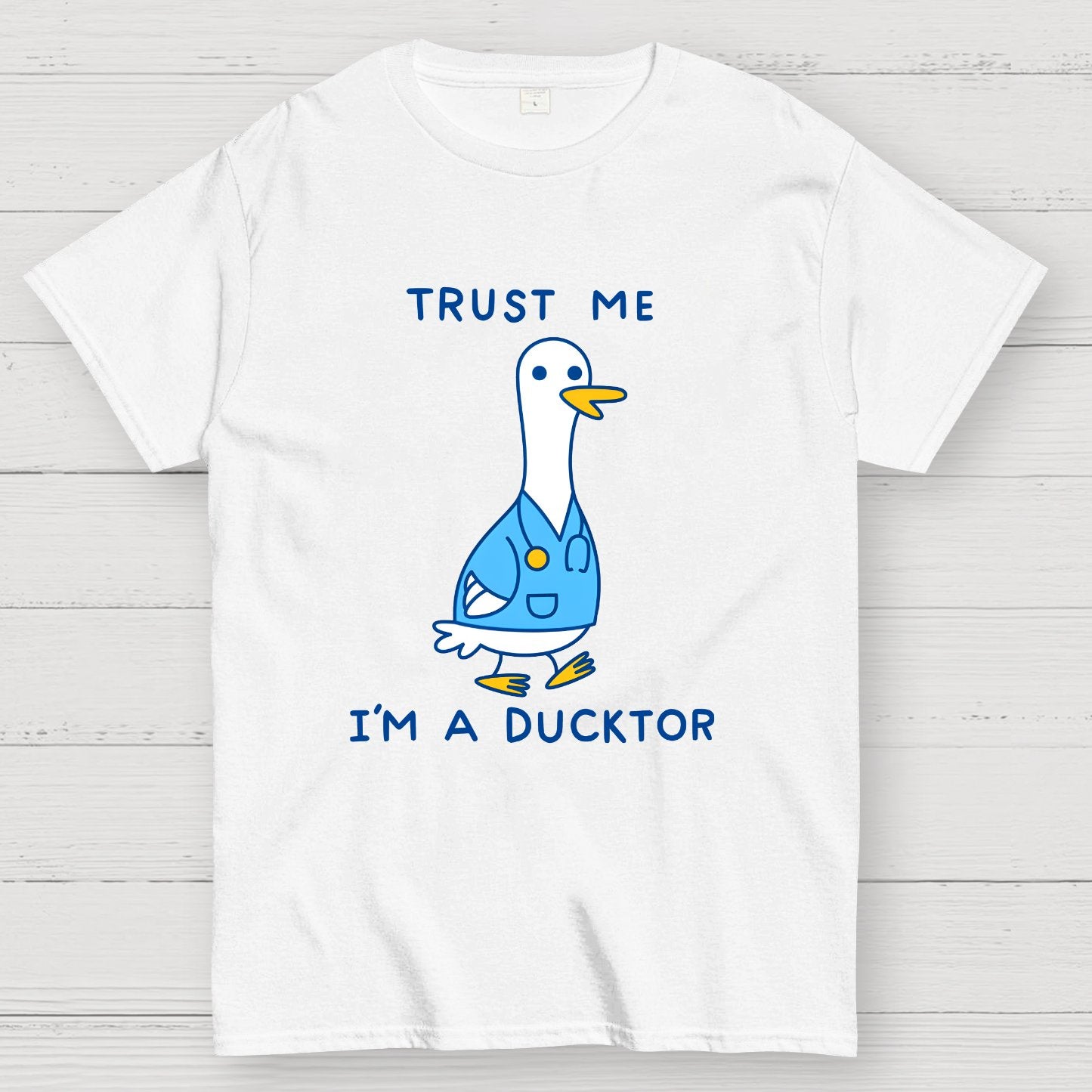 Trust Me ，I'm A Ducktor Funny Sarcasm Geek T-Shirt