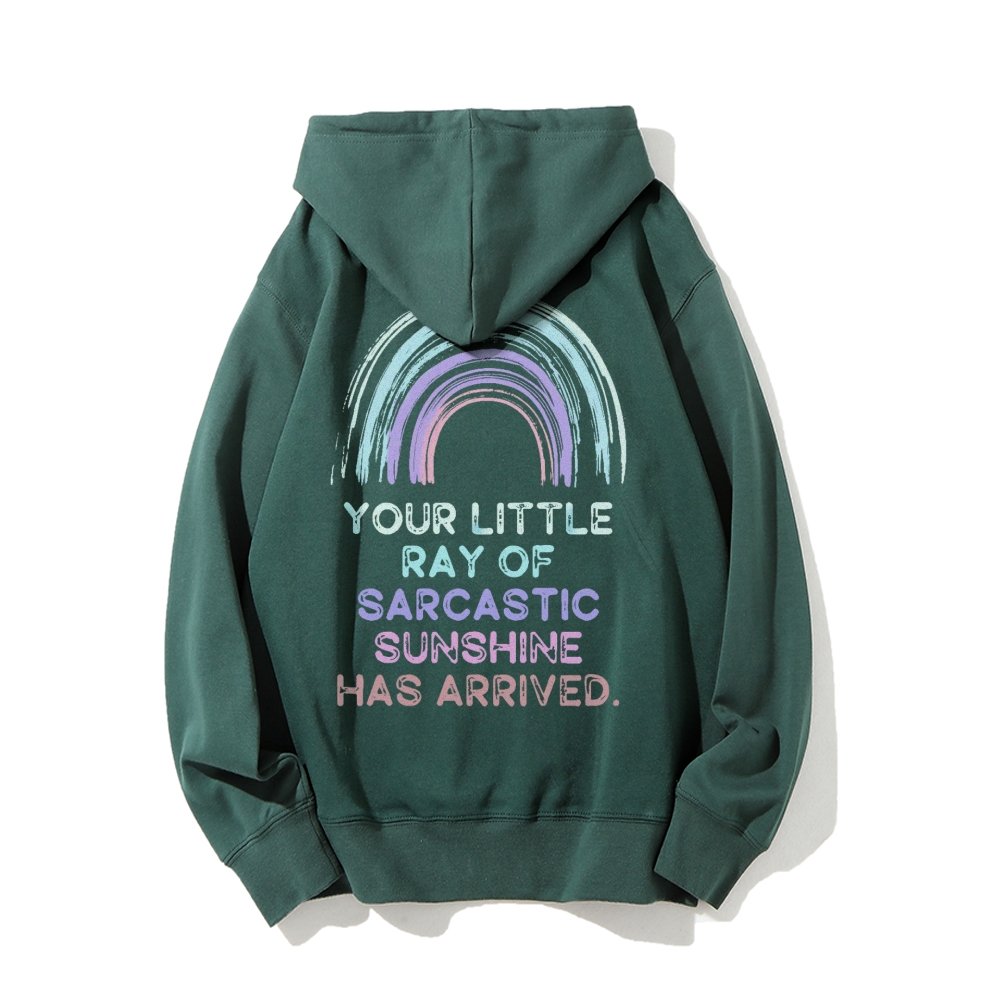 Your Little Ray of Sarcastic Sunshine Has Arrived Printed Back Cotton Hoodie
