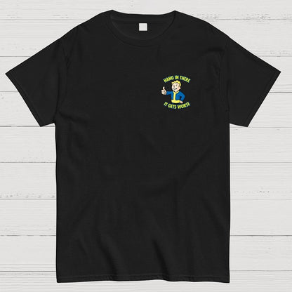 Hang In There It Gets Worse Front And Back Printing Geek T-Shirt