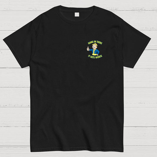 Hang In There It Gets Worse Front And Back Printing Geek T-Shirt
