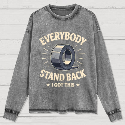 Everybody Stand Back. I Got This Washed Long Sleeve Tee