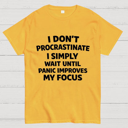 I Don't Procrastinate Geek T-Shirt