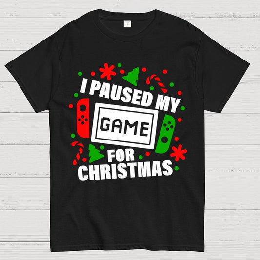 I Paused My Game for Christmas Geek T-Shirt