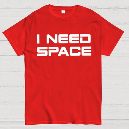 I Need Space Geek T-Shirt