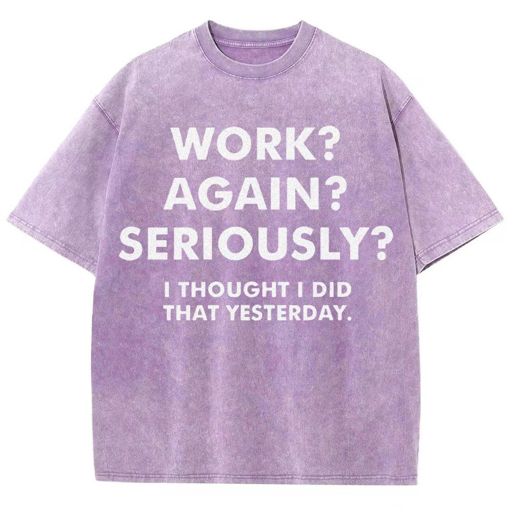Work？Again？Seriously？Vintage Distressed T-shirt