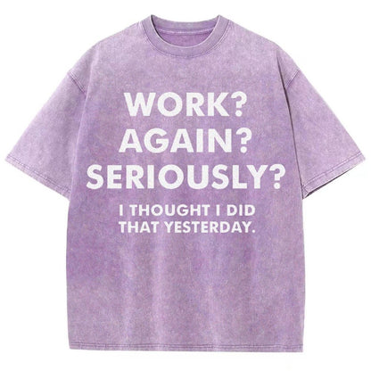 Work？Again？Seriously？Vintage Distressed T-shirt
