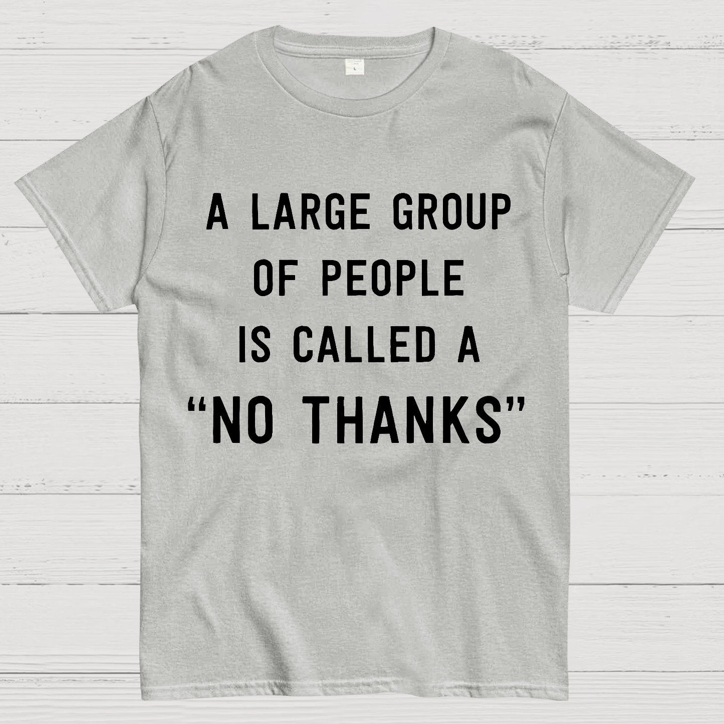 No Thanks To Large Group People Geek T-Shirt