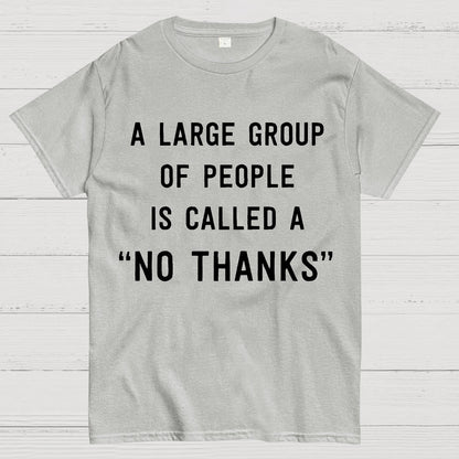No Thanks To Large Group People Geek T-Shirt