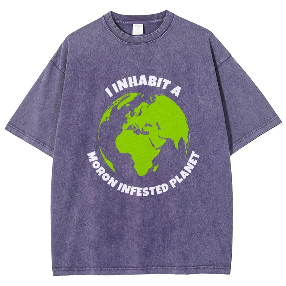 I Inhabit A Moron Infested Planet Vintage Distressed T-shirt