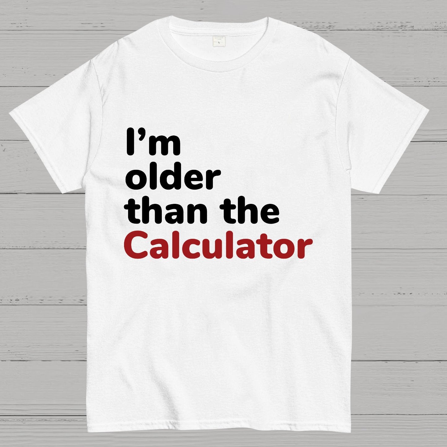 I‘m Older Than The Calculator Nerdy T-Shirt