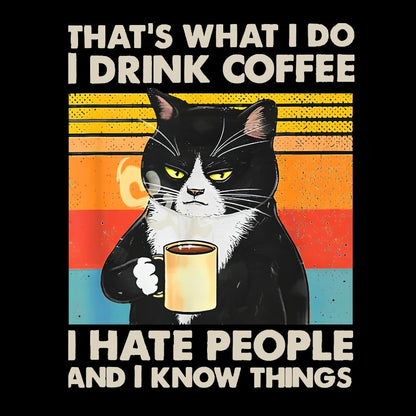 That's What I Do I Drink Coffee I Hate People And I Know Things Funny Vintage Distressed Washed Tank