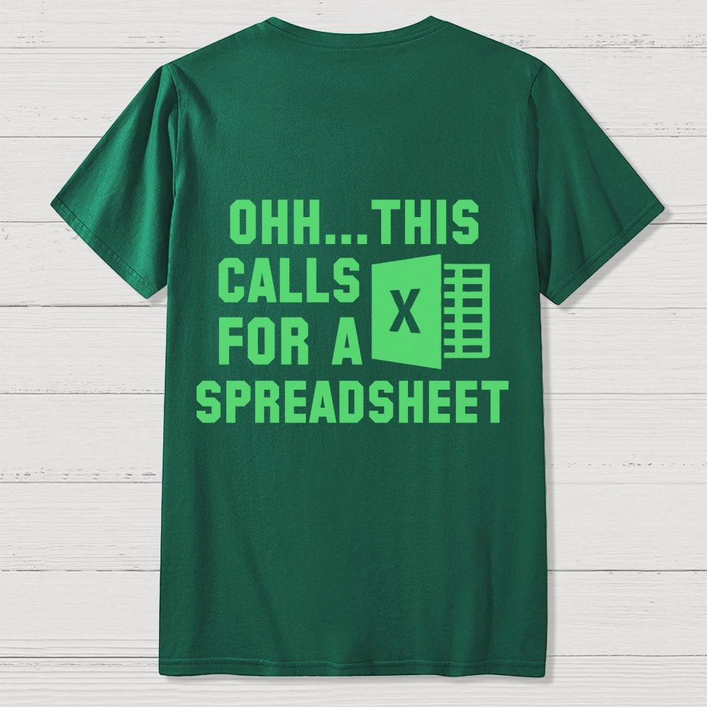 Ohh...This Calls for a Spreadsheet  Back Printing Geek T-Shirt