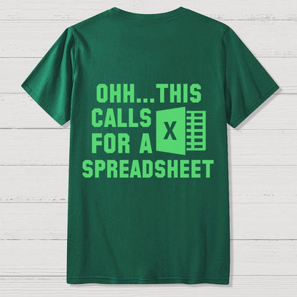 Ohh...This Calls for a Spreadsheet  Back Printing Geek T-Shirt