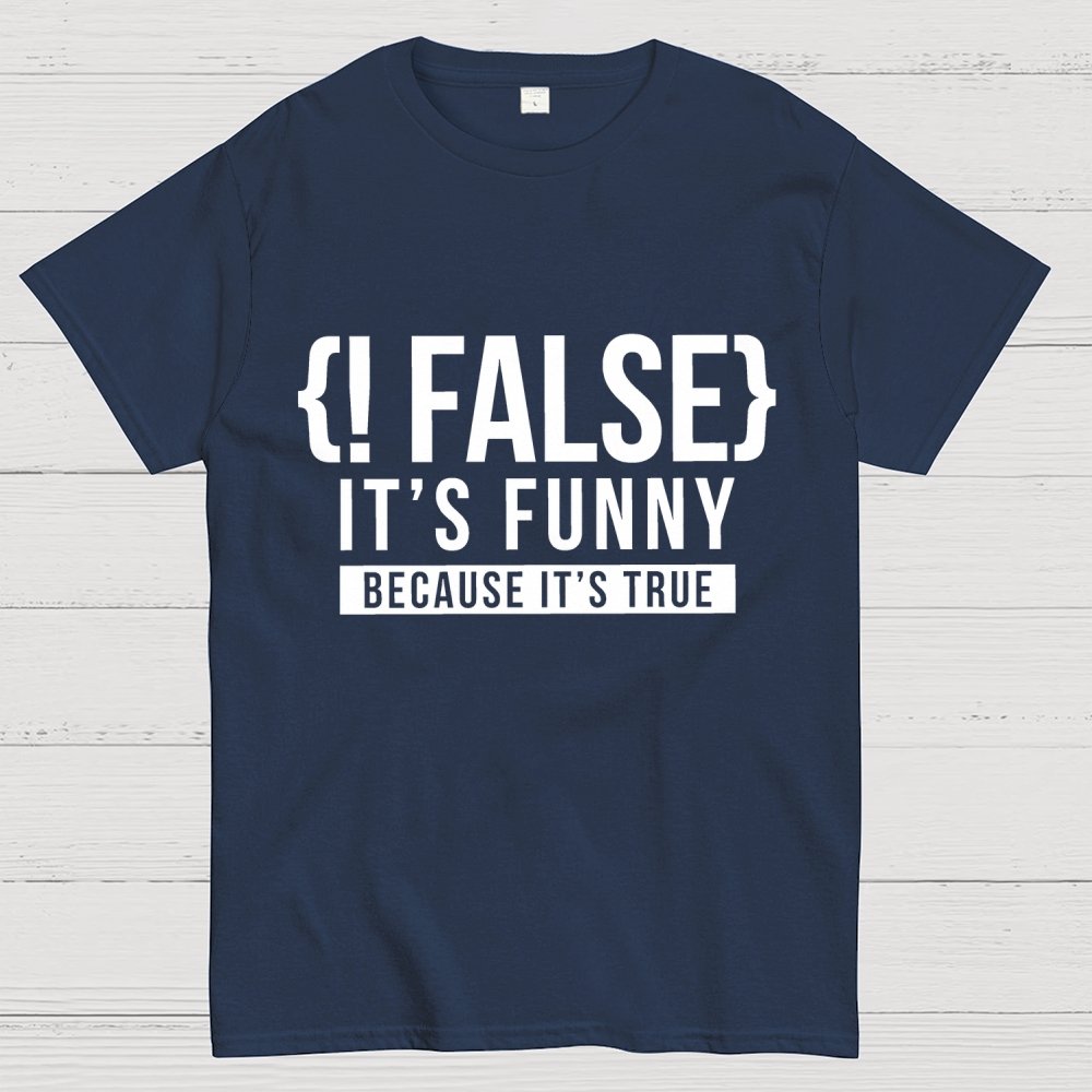 !False Programmer Coding Code Coder Geek T-Shirt