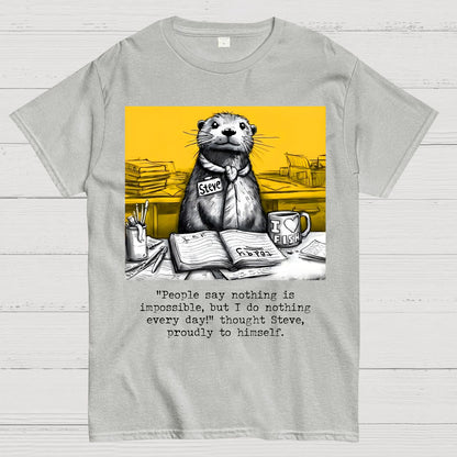 What Would We Do Without You, Steve? Sarcasm Geek T-Shirt