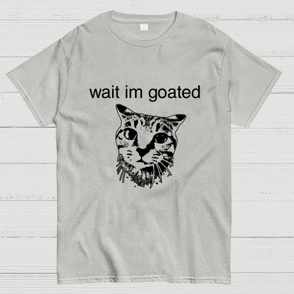 Wait I'm Goated Geek T-Shirt