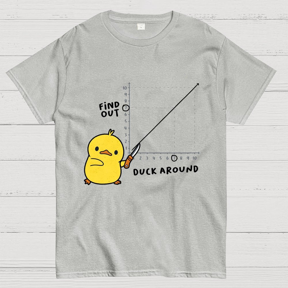 Duck Around Find Out Geek T-Shirt