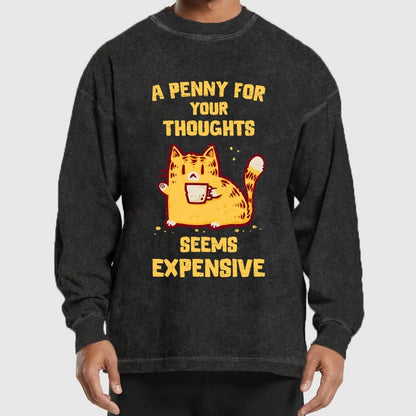 A Penny Seems Expensive Washed Long Sleeve Tee