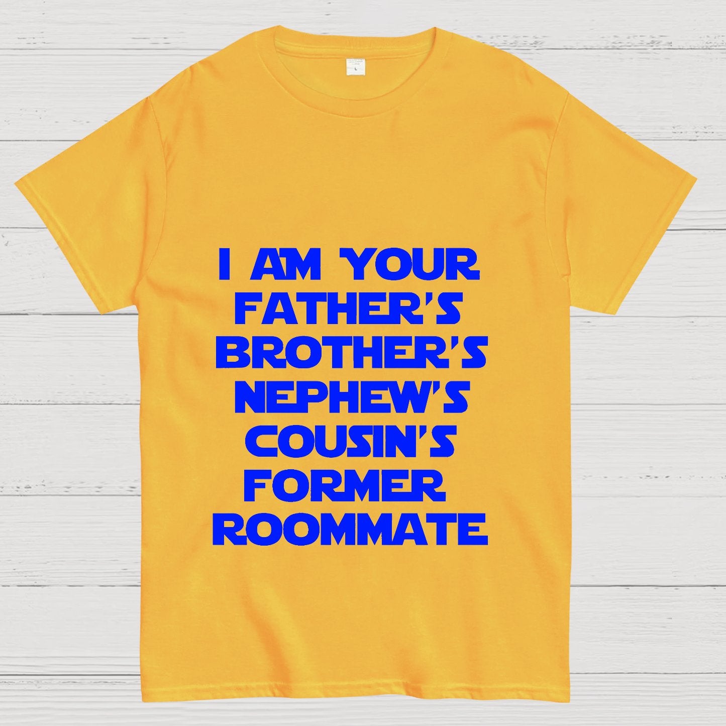 Spaceballs Quote I Am Your Father's Brother's Nephew's Cousin's Former Roommate Geek T-Shirt