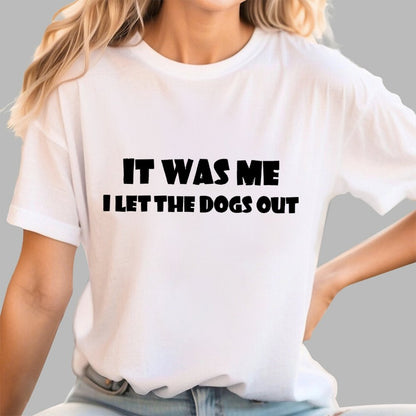 I Let The Dogs Out T-Shirt Unisex Geek T-Shirt