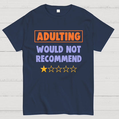 Adulting Would Not Recommend Geeky T-Shirt