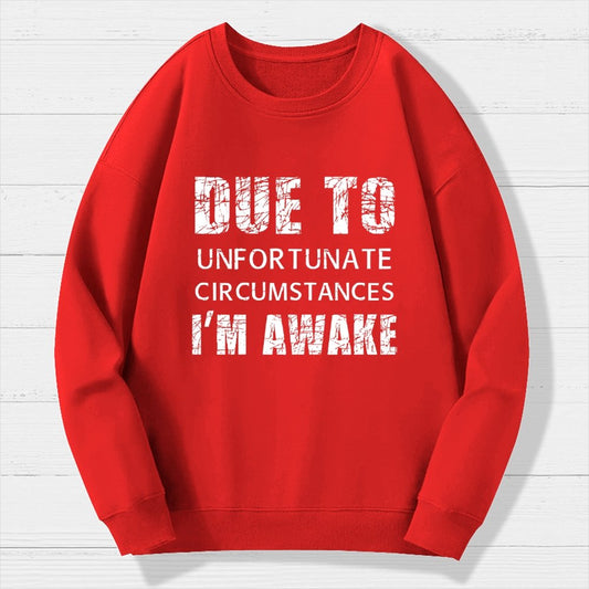 Unfortunate Circumstances Awake Geek Cotton Sweatshirt
