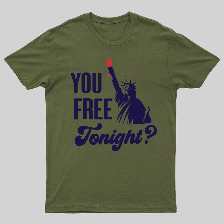 YOU FREE TONIGHT? 4th of July Geeky T-Shirt