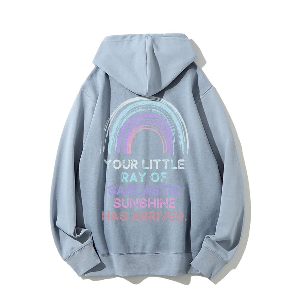 Your Little Ray of Sarcastic Sunshine Has Arrived Printed Back Cotton Hoodie