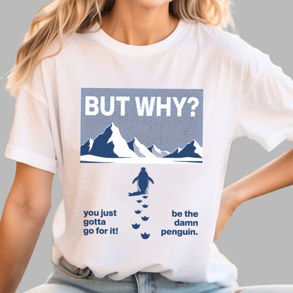 But Why Geek T-Shirt