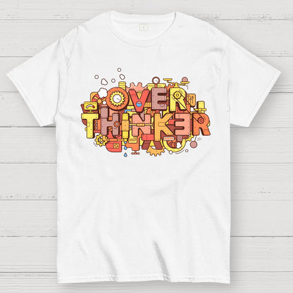 The Overthinker! Geek T-Shirt