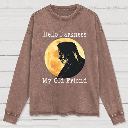Hello Darkness My Old Friend Washed Long Sleeve Tee