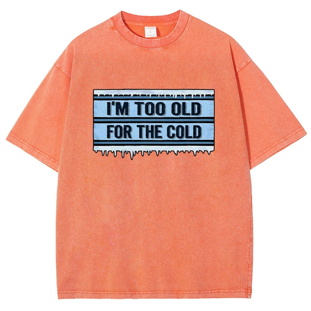 Too Old For The Cold Vintage Distressed T-shirt