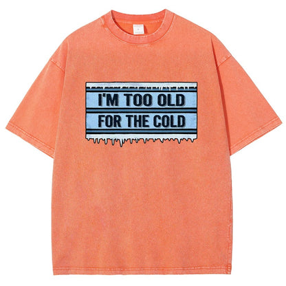 Too Old For The Cold Vintage Distressed T-shirt