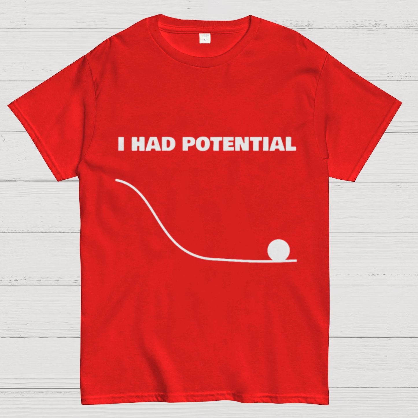 I Had Potential Geek Science T-Shirt