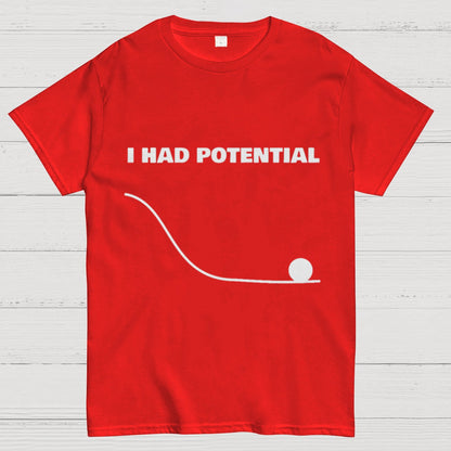 I Had Potential Geek Science T-Shirt