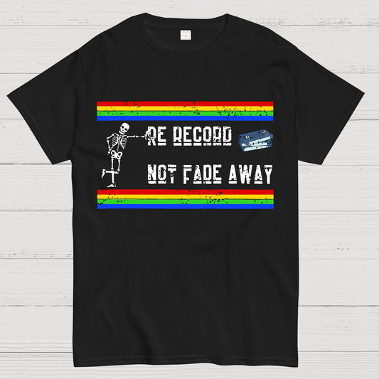 Re Record Not Fade Away Geek T-Shirt