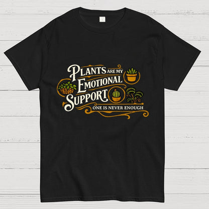 Plants Are My Emotional Support Geek T-Shirt