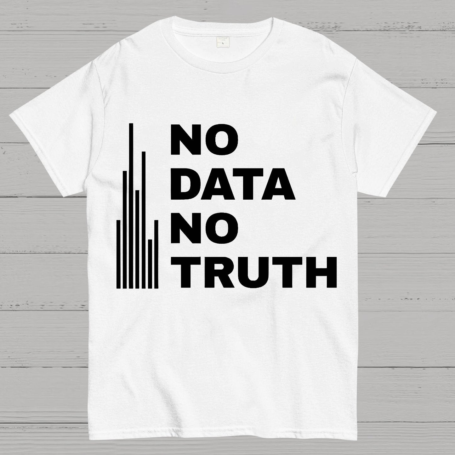 No Data No Truth Geek T-Shirt