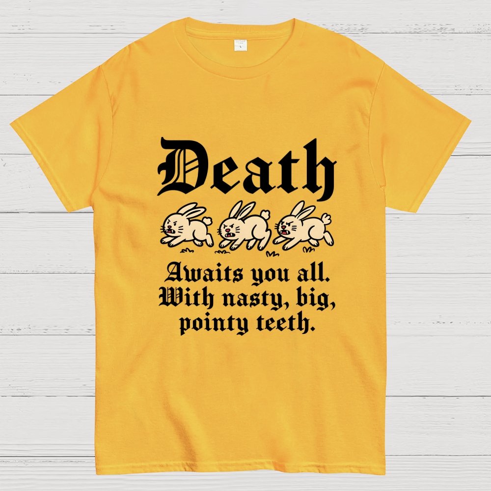 Death Awaits You All Geek T-Shirt