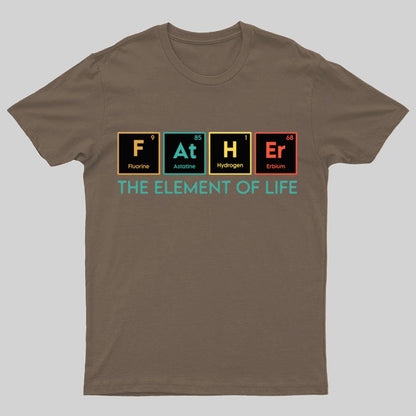 The Element of Life, Science Dad Funny Geeky T-Shirt