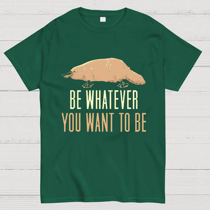 Be Whatever You Want To Be Geeky T-Shirt