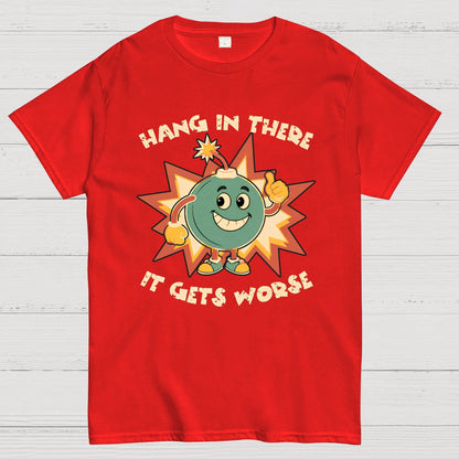 Funny Bomb Hang In There Sarcasm Geek T-Shirt