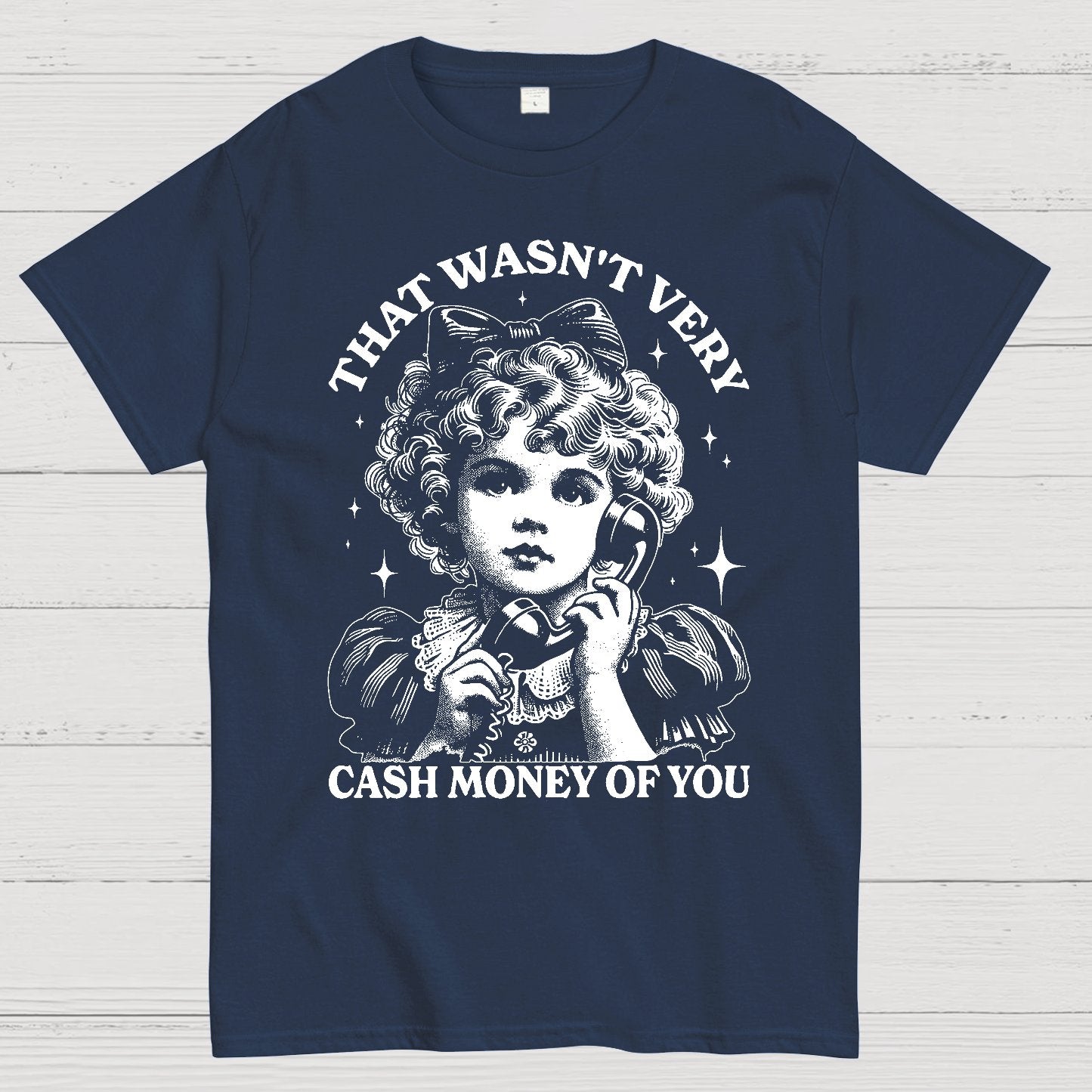 That Wasn't Very Cash Money Of You Geek T-Shirt