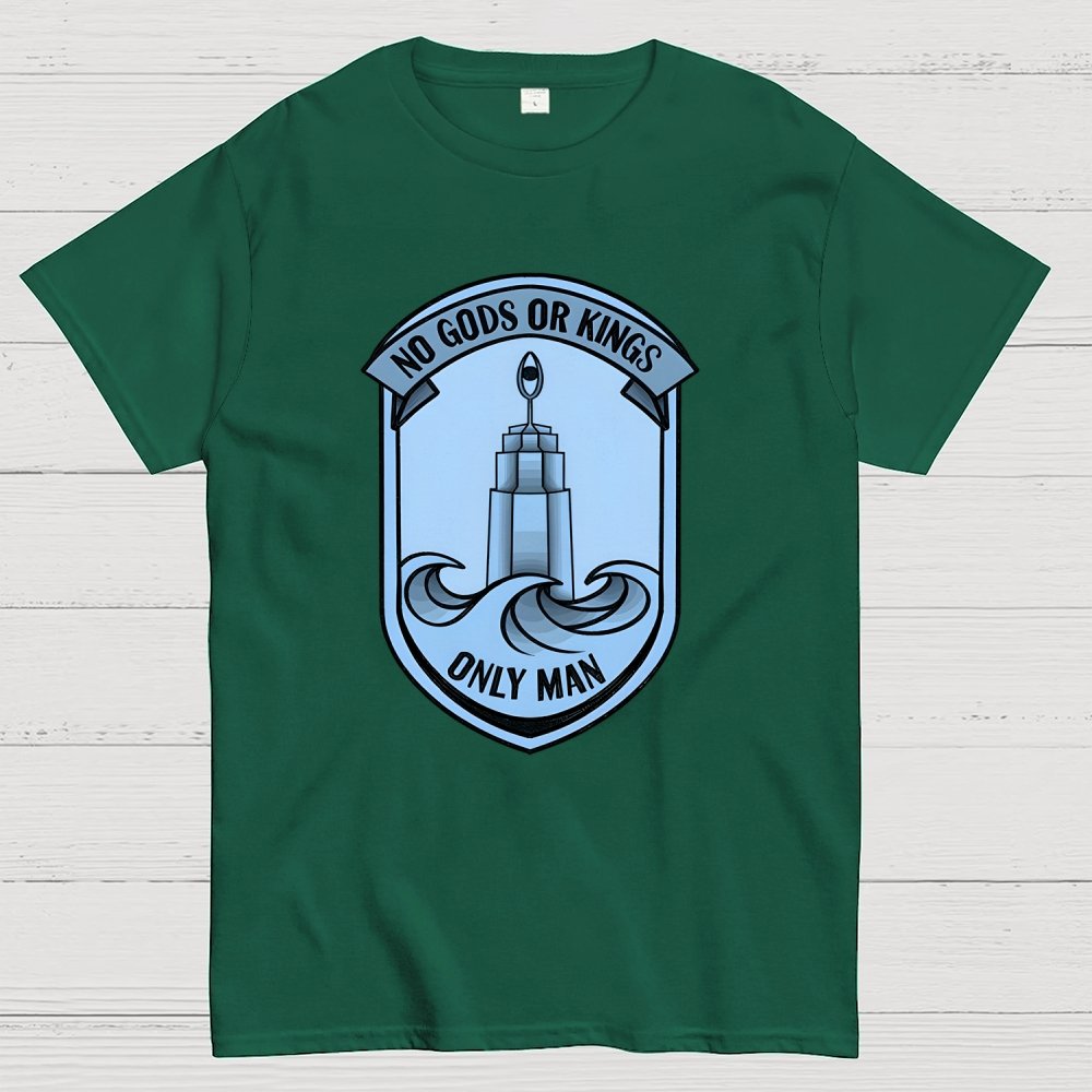 No Gods Or Kings Only Man Geek T-Shirt