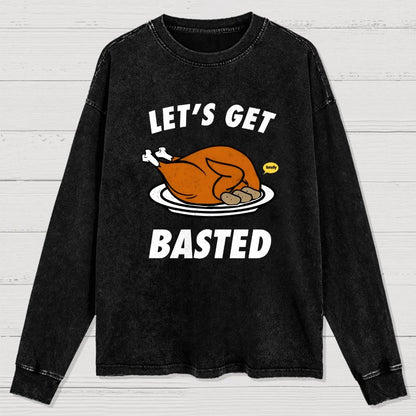 Let's Get Basted Washed Long Sleeve Tee