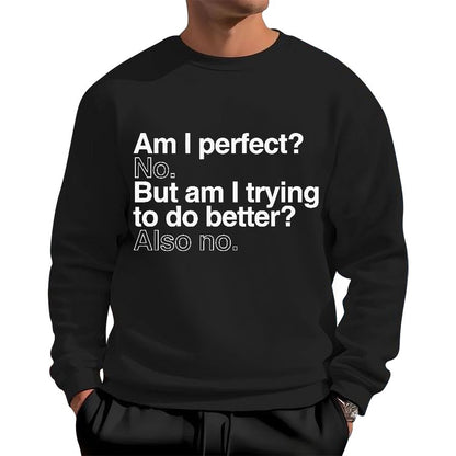 Am I Perfect No Geek Cotton Sweatshirt