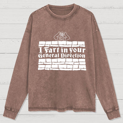 I Fart In Your General Direction Washed Long Sleeve Tee