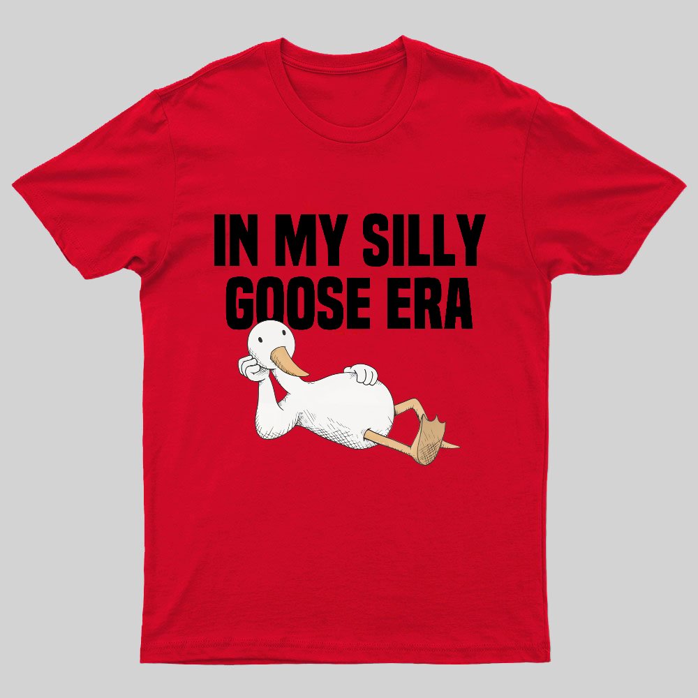 In My Silly Goose Era, Silly Goose T-Shirt